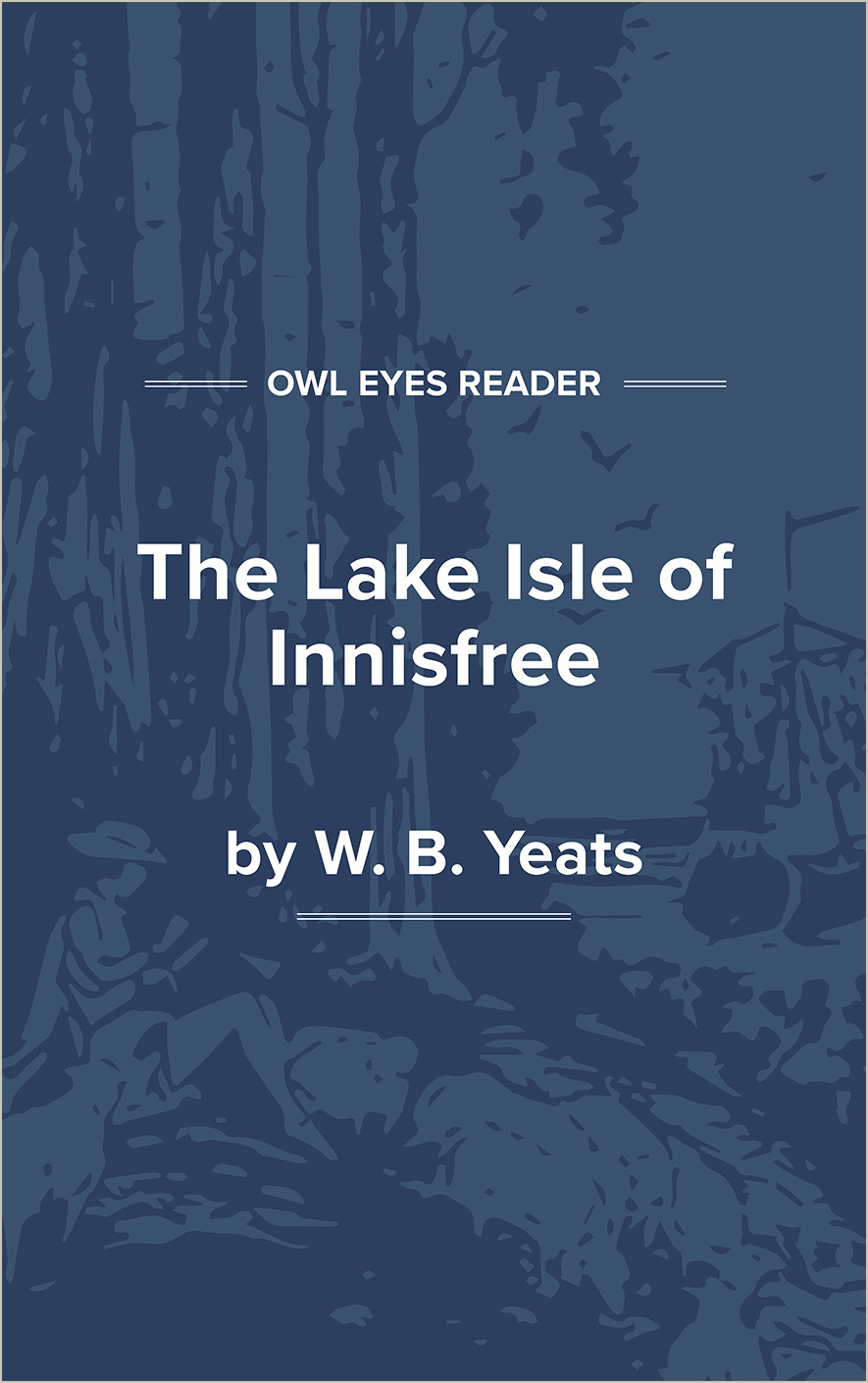 The Lake Isle Of Innisfree Full Text And Analysis - Owl Eyes