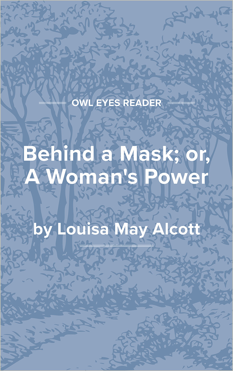 Behind a Mask; or, A Woman's Power Cover Image