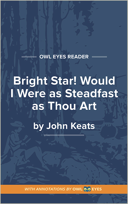 Bright Star Would I Were Steadfast As Thou Art Full Text And Analysis Owl Eyes