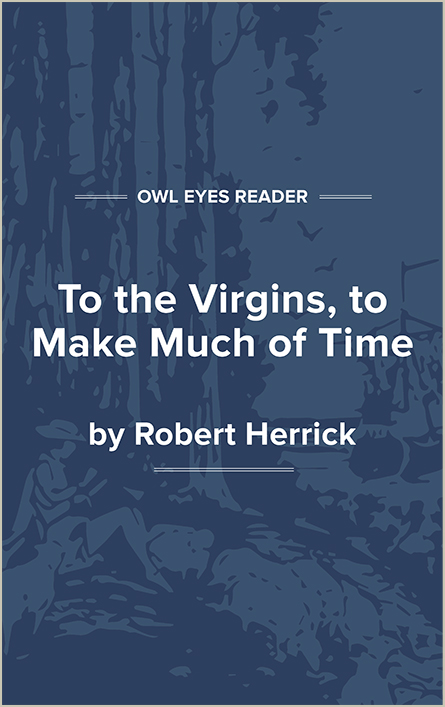 To the Virgins, to Make Much of Time Cover Image
