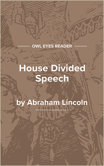 House Divided Speech Full Text And Analysis Owl Eyes