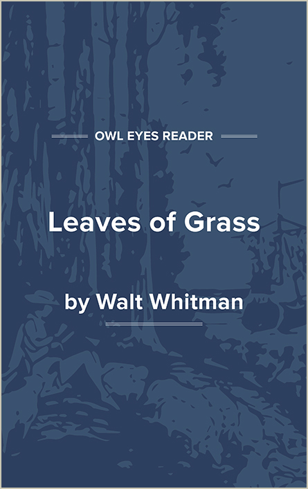 Leaves Of Grass Full Text And Analysis Owl Eyes