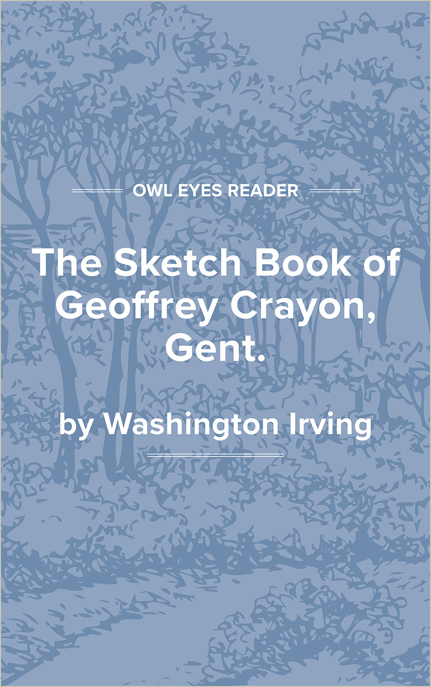 The Sketch Book of Geoffrey Crayon, Gent. Full Text and Analysis - Owl Eyes