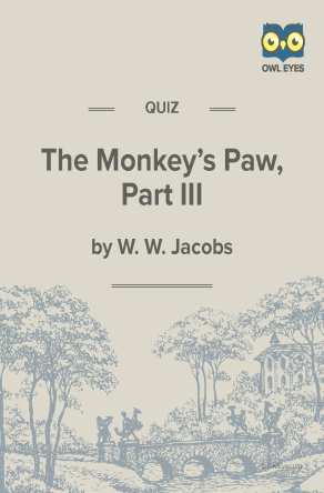 The Monkey's Paw Part 3 Quiz