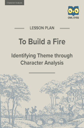 To Build a Fire Character Analysis Lesson Plan